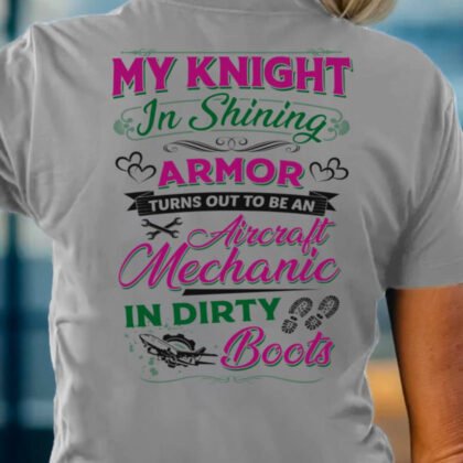 Knight In Dirty Boots - Aircraft Mechanic Love Quote