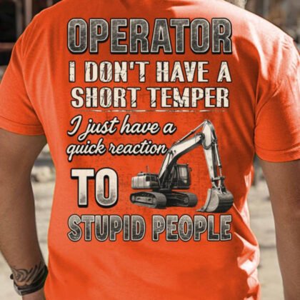 I Don’t Have A Short Temper - Operator Quote