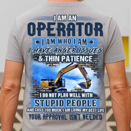 I Am Who I Am Operator Apparel - No Filter Heavy Equipment