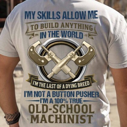 Old School Machinist Quote Apparel - Dying Breed
