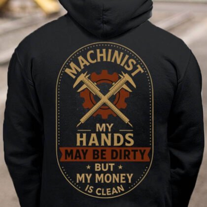 Dirty Hands Clean Money Machinist