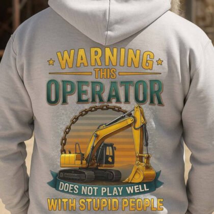 Warning - Heavy Equipment Operator Funny